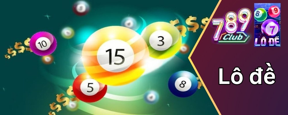 Trải nghiệm lô đề để nhận nhiều phần thưởng